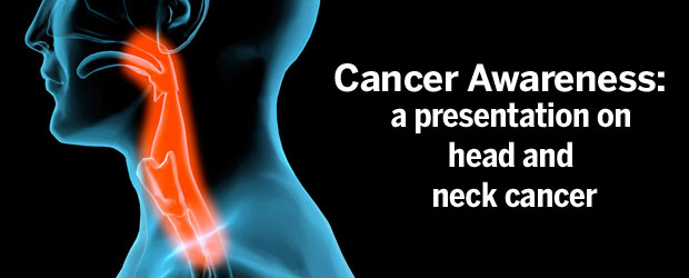 Cancer Awareness: Head and Neck